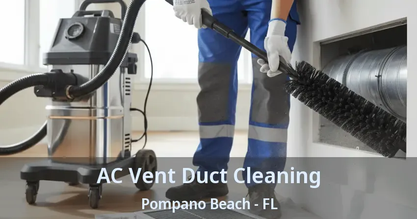 AC Vent Duct Cleaning Pompano Beach - FL