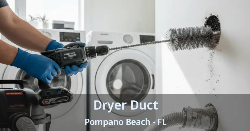 Dryer Duct Pompano Beach - FL