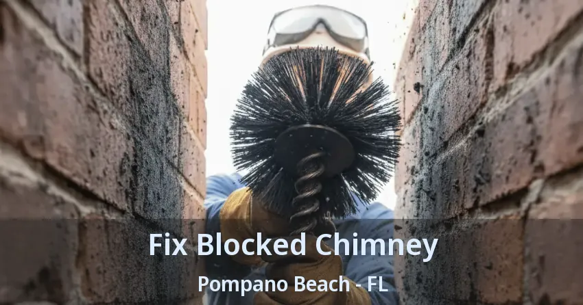 Fix Blocked Chimney Pompano Beach - FL