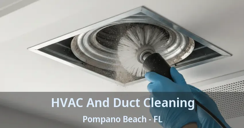 HVAC And Duct Cleaning Pompano Beach - FL